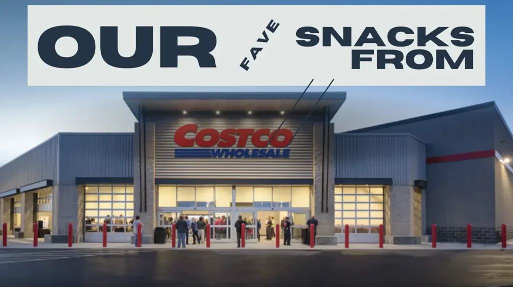 picture of cost co with a title that says "our fave snacks from costco"