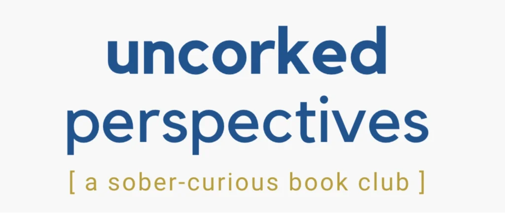 words that say "uncorked perspectives" a sober curious book club 